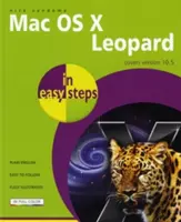 Mac OS X Leopard v jednoduchých krokoch: Pokrýva verziu 10.5 - Mac OS X Leopard in Easy Steps: Covers Version 10.5