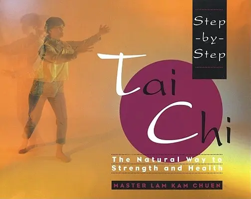 Tai Chi krok za krokom - Step-By-Step Tai Chi
