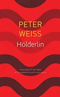 Hlderlin: Hra v dvoch dejstvách - Hlderlin: A Play in Two Acts
