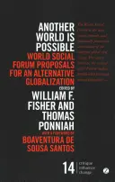 Iný svet je možný: Návrhy Svetového sociálneho fóra na alternatívnu globalizáciu - Another World Is Possible: World Social Forum Proposals for an Alternative Globalization
