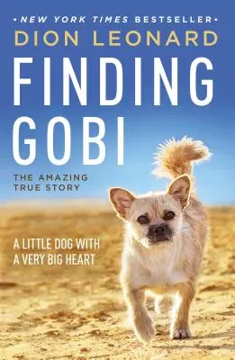 Hľadanie Gobi: Malý pes s veľkým srdcom - Finding Gobi: A Little Dog with a Very Big Heart