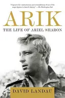 Arik: Život Ariela Šarona - Arik: The Life of Ariel Sharon
