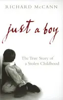 Len chlapec: Pravdivý príbeh ukradnutého detstva - Just a Boy: The True Story of a Stolen Childhood