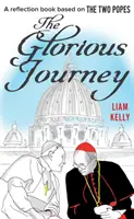 Slávna cesta: Kniha na zamyslenie o dvoch pápežoch - The Glorious Journey: A Reflection Book Based on the Two Popes