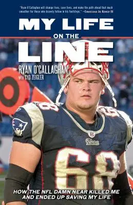 Môj život v stávke: Ako ma NFL takmer zabila a nakoniec mi zachránila život - My Life on the Line: How the NFL Damn Near Killed Me and Ended Up Saving My Life