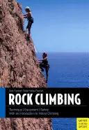Horolezectvo: Technika/vybavenie/bezpečnosť - s úvodom do indoorového lezenia - Rock Climbing: Technique/Equipment/Safety - With an Introduction to Indoor Climbing