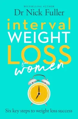 Intervalové chudnutie pre ženy: Šesť zásad úspešného chudnutia - Interval Weight Loss for Women: The Six Principles of Weight Loss Success