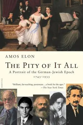 Škoda toho všetkého: Pýcha: portrét nemecko-židovskej epochy v rokoch 1743 - 1933 - The Pity of It All: A Portrait of the German-Jewish Epoch, 1743-1933