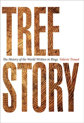 Príbeh stromu: Dejiny sveta napísané v kruhoch - Tree Story: The History of the World Written in Rings
