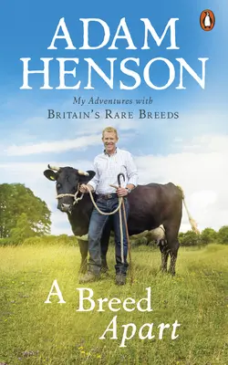 Oddelené plemená - Moje dobrodružstvá s britskými vzácnymi plemenami - Breed Apart - My Adventures with Britain's Rare Breeds