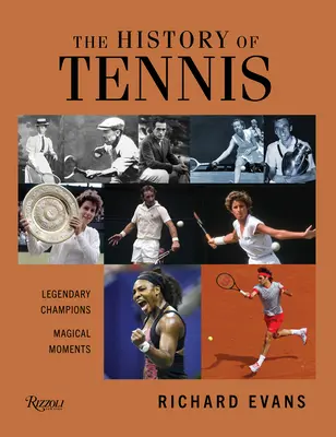 Dejiny tenisu: Legendárni šampióni. Magické okamihy. - The History of Tennis: Legendary Champions. Magical Moments.