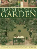 Plánovanie záhrady: Praktický sprievodca navrhovaním a výsadbou záhrady s 15 plánmi a viac ako 200 inšpiratívnymi obrázkami. - Planning Your Garden: A Practical Guide to Designing and Planting Your Garden, with 15 Plans and Over 200 Inspirational Pictures.