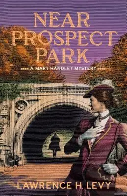 Neďaleko Prospect Parku: Záhada Mary Handleyovej - Near Prospect Park: A Mary Handley Mystery