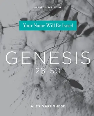 Genesis 28-50: Tvoje meno bude Izrael - Genesis 28-50: Your Name Will Be Israel