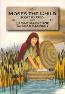 Mojžiš, dieťa: Mamička: Boh ju chránil: Kniha 1 (Rozprávanie z 2. Mojžišovej 1 - 2) - Moses the Child: Kept by God: Book 1 (Told from Exodus 1-2)