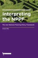 Výklad NPPF - Nový národný rámec politiky plánovania - Interpreting the NPPF - The new National Planning Policy Framework