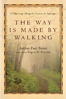 Cesta sa tvorí kráčaním: Púť po Camino de Santiago - The Way Is Made by Walking: A Pilgrimage Along the Camino de Santiago