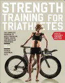 Silový tréning pre triatlonistov: Vydanie: Kompletný program na vybudovanie triatlonovej sily, rýchlosti a svalovej vytrvalosti - Strength Training for Triathletes: The Complete Program to Build Triathlon Power, Speed, and Muscular Endurance