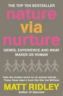 Príroda prostredníctvom výchovy - Gény, skúsenosti a to, čo nás robí ľuďmi - Nature via Nurture - Genes, Experience and What Makes Us Human
