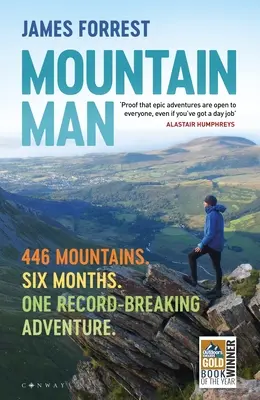 Horský človek: 446 hôr. Šesť mesiacov. Jedno rekordné dobrodružstvo - Mountain Man: 446 Mountains. Six Months. One Record-Breaking Adventure