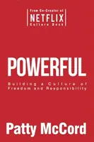 Mocní: Budovanie kultúry slobody a zodpovednosti - Powerful: Building a Culture of Freedom and Responsibility