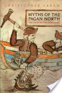 Mýty pohanského severu: Bohovia Severanov - Myths of the Pagan North: The Gods of the Norsemen