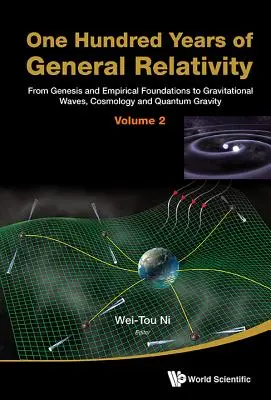 Sto rokov všeobecnej relativity: Od genézy a empirických základov ku gravitačným vlnám, kozmológii a kvantovej gravitácii - 2. diel - One Hundred Years of General Relativity: From Genesis and Empirical Foundations to Gravitational Waves, Cosmology and Quantum Gravity - Volume 2