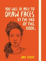 Do konca tejto knihy budete vedieť kresliť tváre - You Will Be Able to Draw Faces by the End of This Book