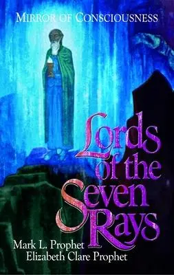 Vládcovia siedmich lúčov: Zrkadlo vedomia - Lords of the Seven Rays: Mirror of Consciousness