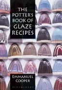 Hrnčiarska kniha receptov na glazúru - Potter's Book of Glaze Recipes