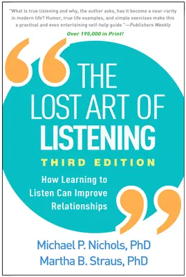 Stratené umenie počúvania, tretie vydanie: Ako sa naučiť počúvať môže zlepšiť vzťahy - The Lost Art of Listening, Third Edition: How Learning to Listen Can Improve Relationships