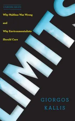 Limity: Prečo sa Malthus mýlil a prečo by sa o to mali starať environmentalisti - Limits: Why Malthus Was Wrong and Why Environmentalists Should Care