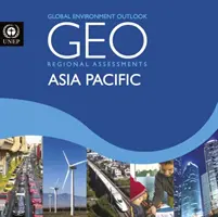 Globálny environmentálny výhľad 6 (Geo-6): Regionálne hodnotenie pre Áziu a Tichomorie - Global Environment Outlook 6 (Geo-6): Regional Assessment for Asia and the Pacific