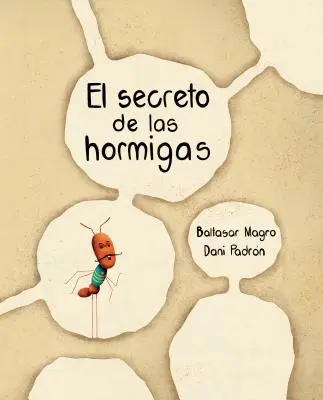 El Secreto de Las Hormigas (Tajomstvo mravcov) - El Secreto de Las Hormigas (the Ants' Secret)