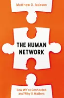 Ľudské siete - Ako sme prepojení a prečo na tom záleží (Jackson Matthew O. (Autor)) - Human Network - How We're Connected and Why It Matters (Jackson Matthew O. (Author))