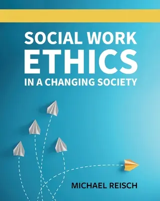 Etika sociálnej práce v meniacej sa spoločnosti - Social Work Ethics in a Changing Society