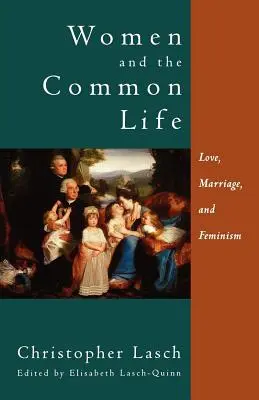 Ženy a spoločný život: Láska, manželstvo a feminizmus - Women and the Common Life: Love, Marriage, and Feminism