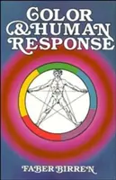 Farba a reakcia človeka: Aspekty svetla a farieb týkajúce sa reakcií živých organizmov a blaha ľudí - Color and Human Response: Aspects of Light and Color Bearing on the Reactions of Living Things and the Welfare of Human Beings