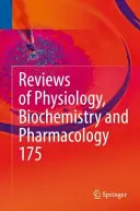 Recenzie Fyziológia, biochémia a farmakológia, zv. 175 - Reviews of Physiology, Biochemistry and Pharmacology, Vol. 175