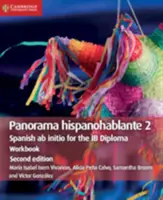 Panorama Hispanohablante Pracovný zošit 2: Španielčina AB Initio pre diplom Ib - Panorama Hispanohablante Workbook 2: Spanish AB Initio for the Ib Diploma