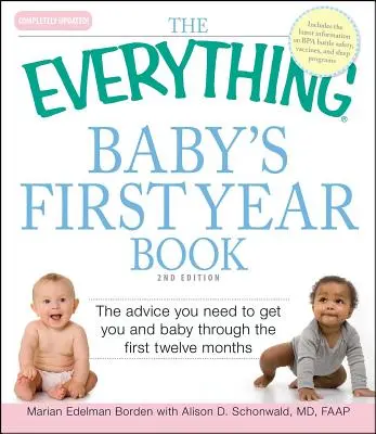 Kniha Všetko o prvom roku dieťaťa: Rada, ktorú potrebujete, aby ste vy a vaše dieťa prežili prvých dvanásť mesiacov - The Everything Baby's First Year Book: The Advice You Need to Get You and Baby Through the First Twelve Months