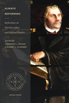 Stále sa reformujú: Úvahy o Martinovi Lutherovi a biblických štúdiách - Always Reforming: Reflections on Martin Luther and Biblical Studies