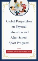 Globálne perspektívy telesnej výchovy a mimoškolských športových programov - Global Perspectives on Physical Education and After-School Sport Programs