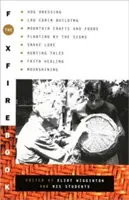 Kniha Foxfire: Drezúra prasiat, Stavba zrubov, Horské remeslá a jedlá, Sadenie podľa znamení, Hadie povesti, Lovecké príbehy, Viera H - The Foxfire Book: Hog Dressing, Log Cabin Building, Mountain Crafts and Foods, Planting by the Signs, Snake Lore, Hunting Tales, Faith H