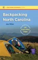 Backpacking North Carolina: Katalánsko: Definitívny sprievodca 43 výletmi od hôr po more, ktoré nemožno vynechať - Backpacking North Carolina: The Definitive Guide to 43 Can't-Miss Trips from Mountains to Sea