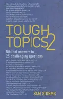 Ťažké témy 2: Biblické odpovede na 25 náročných otázok - Tough Topics 2: Biblical Answers to 25 Challenging Questions