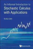 Neformálny úvod do stochastického kalkulu s aplikáciami - An Informal Introduction to Stochastic Calculus with Applications