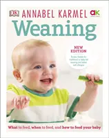 Odstavovanie od prsníka - nové vydanie - čím, kedy a ako kŕmiť svoje dieťa - Weaning - New Edition - What to Feed, When to Feed and How to Feed your Baby