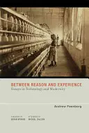 Medzi rozumom a skúsenosťou: Eseje o technológii a modernite - Between Reason and Experience: Essays in Technology and Modernity