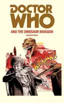 Doktor Who a invázia dinosaurov - Doctor Who and the Dinosaur Invasion